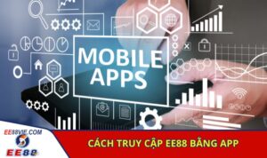 Cách truy cập EE88 bằng app