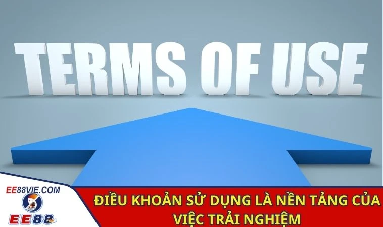 Điều Khoản Sử Dụng EE88 - Trải Nghiệm An Toàn Và Minh Bạch 1 Điều khoản sử dụng là nền tảng của việc trải nghiệm
