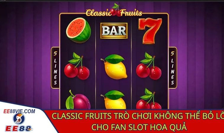 Khám phá vườn trái cây cổ điển cùng Classic Fruits