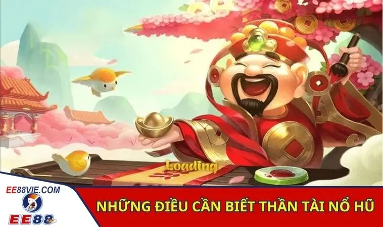 Thần Tài Nổ Hũ Đỉnh Cao Slot Game Hấp Dẫn Tại Ee88 3 Những điều cần nắm khi tham gia quay hũ game slot