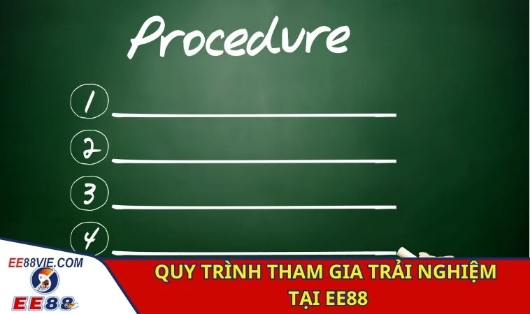 Quy trình tham gia trải nghiệm tại EE88