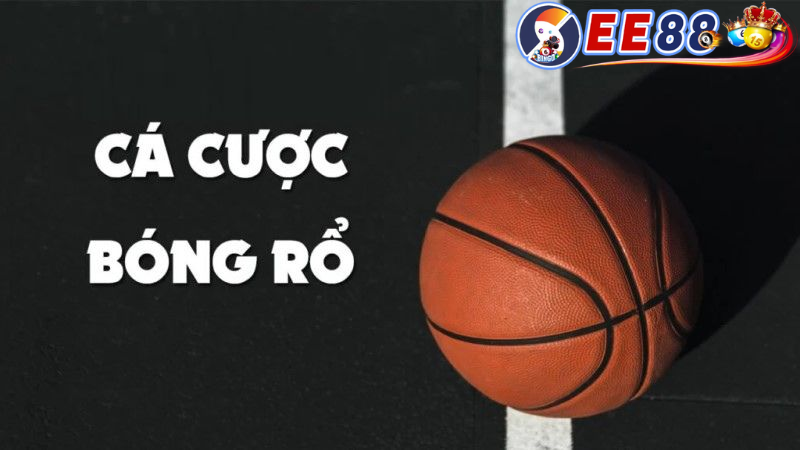 Những mẹo cá cược bóng rổ hiệu quả trên ee88